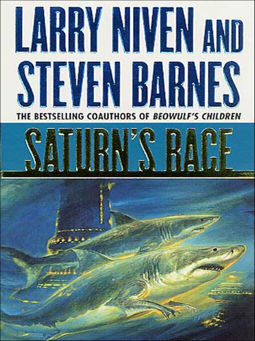Title details for Saturn's Race by Larry Niven - Available